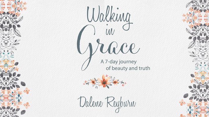 Walking In Grace: A 7-day Journey Of Beauty And Truth