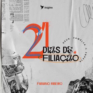 21 Dias de Filiação: Deus, Igreja e Família