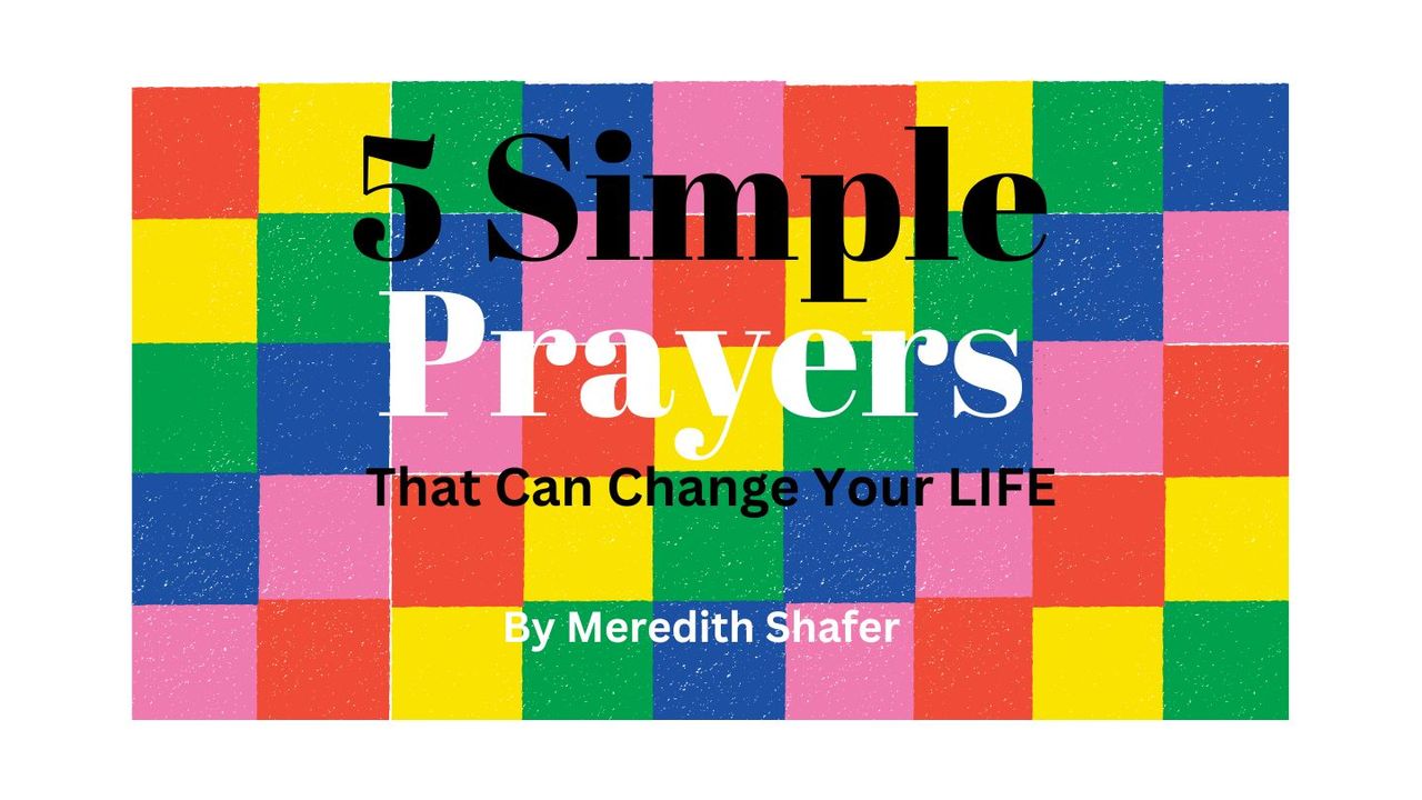 5-simple-prayers-that-can-change-your-life-the-bible-app-bible