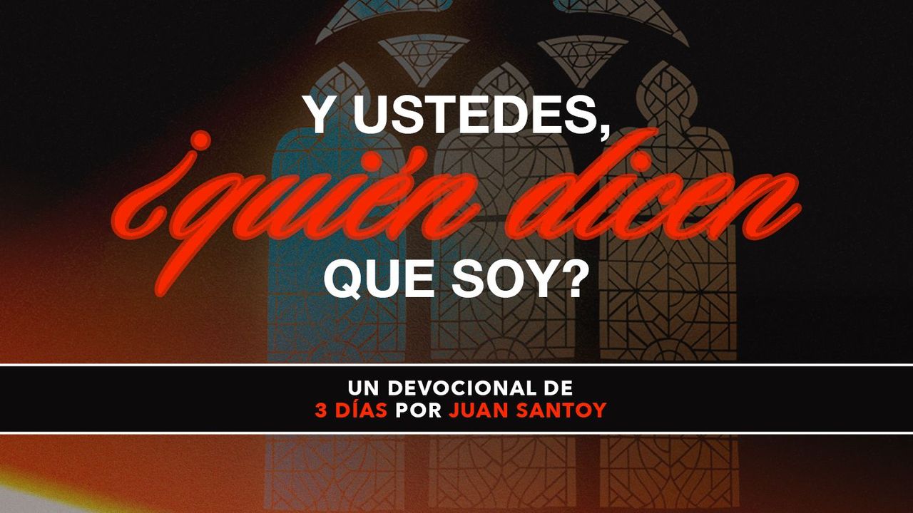 Y Ustedes, ¿Quién Dicen Que Soy? The Bible App