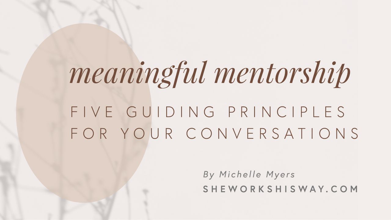 Meaningful Mentorship Five Guiding Principles for Your Conversations
