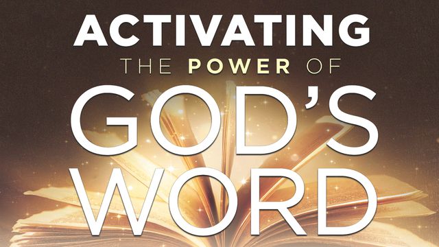 Activating The Power Of God's Word