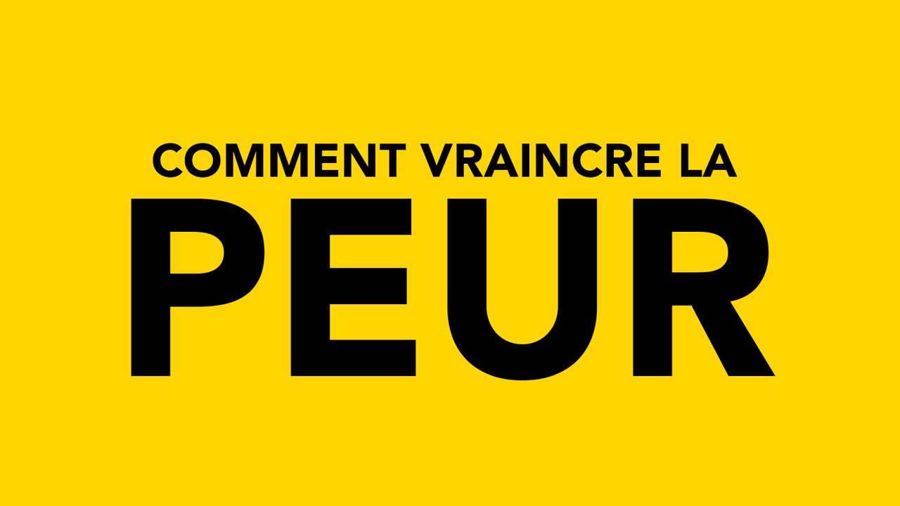 Comment Vaincre La Peur Et Entrer Dans Sa Destinée