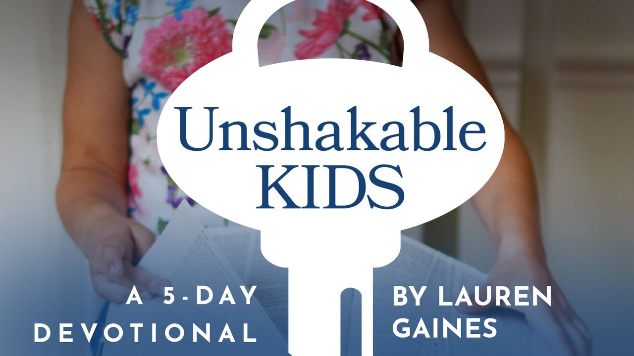 Unshakable Kids Three Keys To Raising Spiritually Strong And