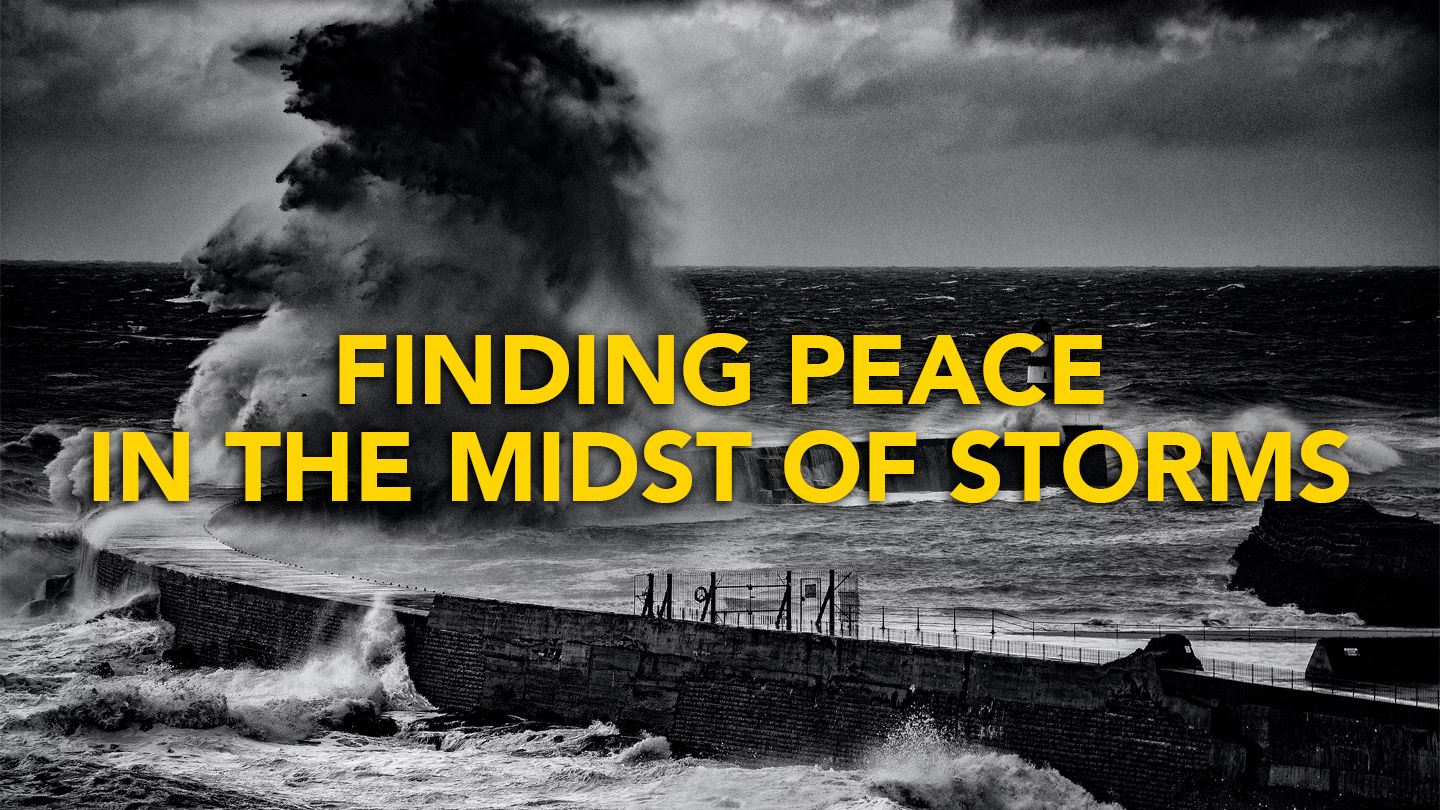 Finding Peace in the Midst of Storms - Bible App
