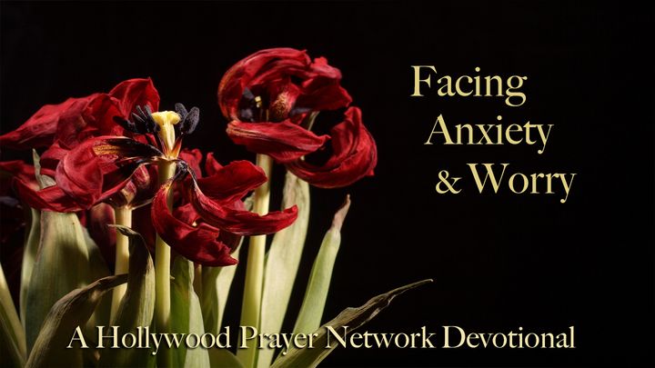 Hollywood Prayer Network On Anxiety & Worry