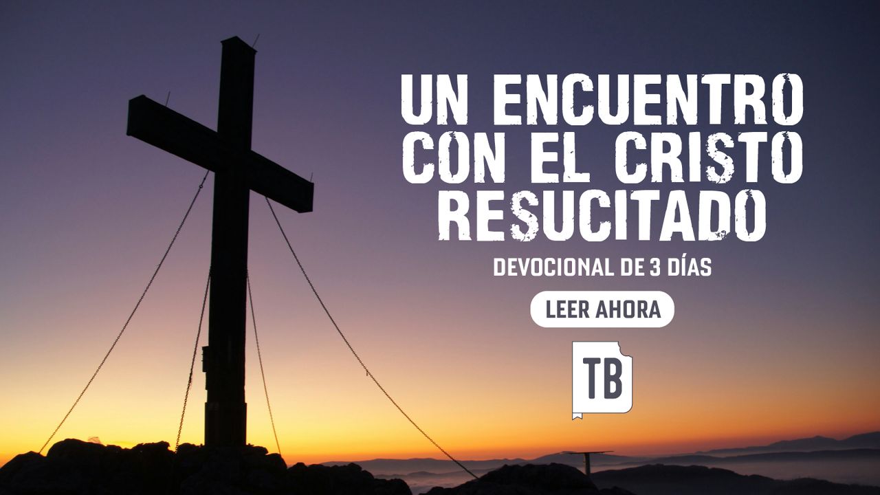 Un encuentro con el Cristo Resucitado