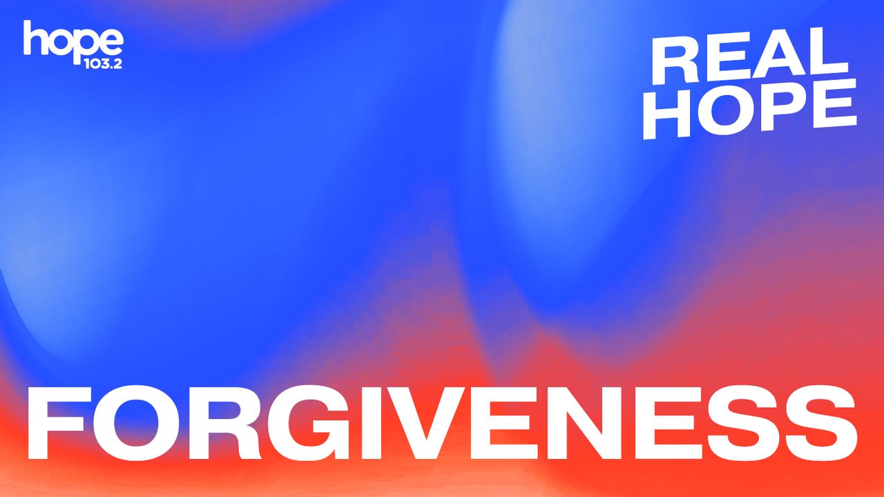 Real Hope: Forgiveness