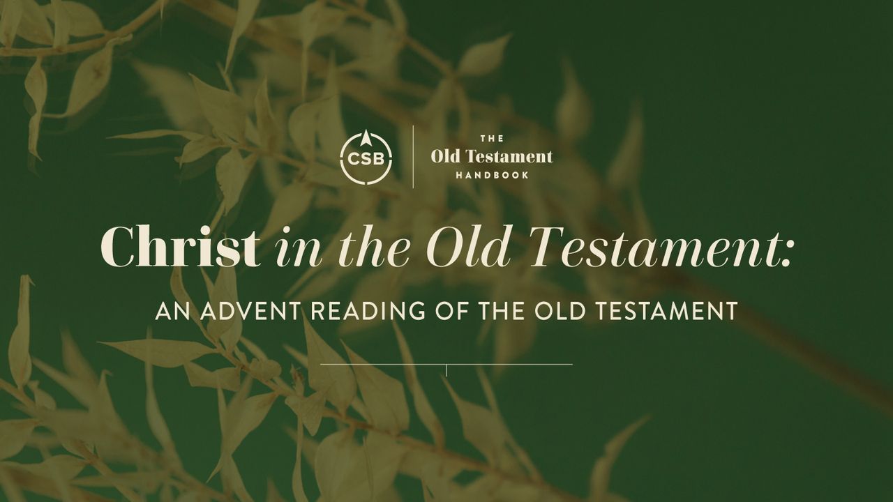 Christ in the Old Testament A 5Day Advent Reading Plan