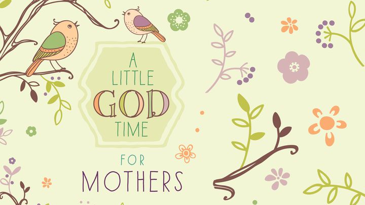 A Little God Time For Mothers