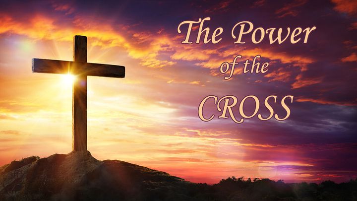 The Power Of The Cross