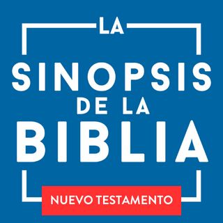 La Sinopsis De La Biblia - Nuevo Testamento