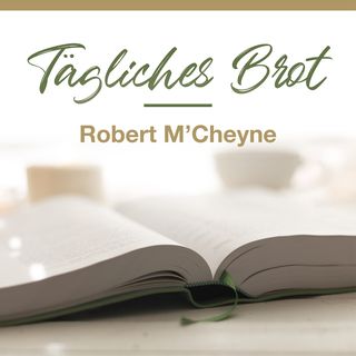 Tägliches Brot von Robert M'Cheyne