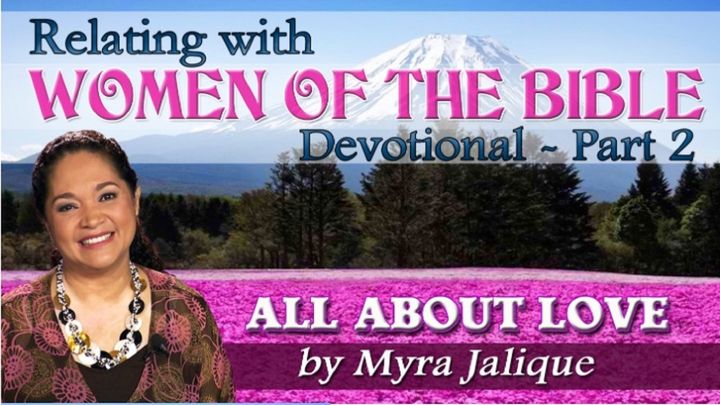 All About Love - Relating with Women of the Bible – Part 2