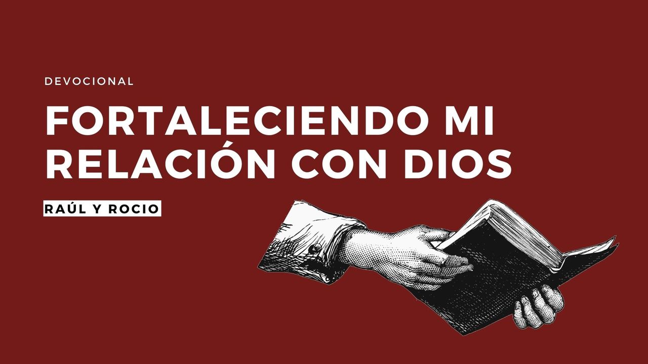 Fortaleciendo Tu Relación Con Dios