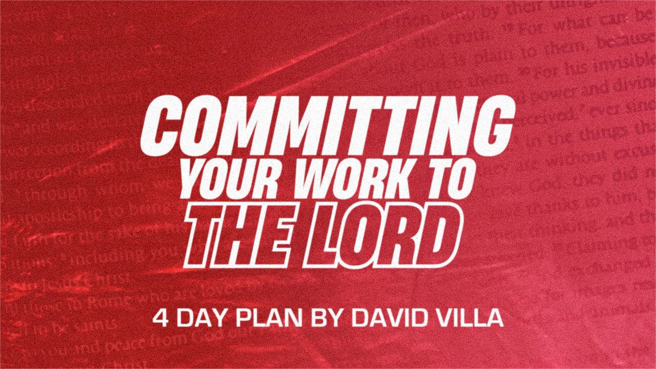 Commit Your Work To The Lord