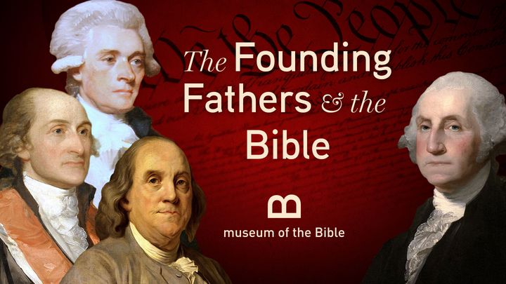 The Founding Fathers & The Bible