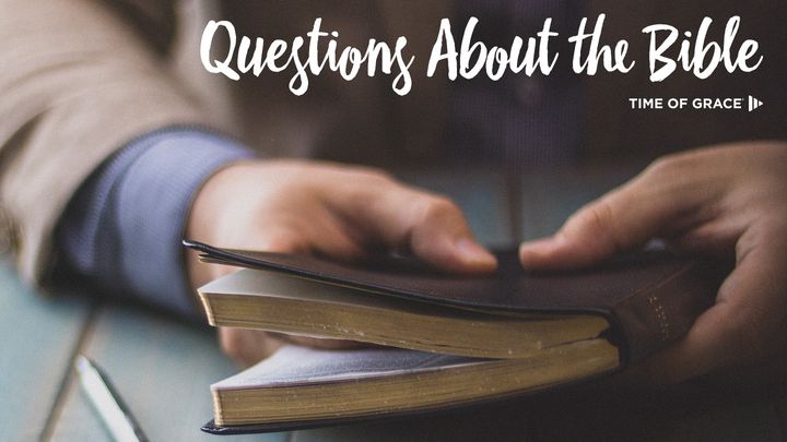 Questions About the Bible