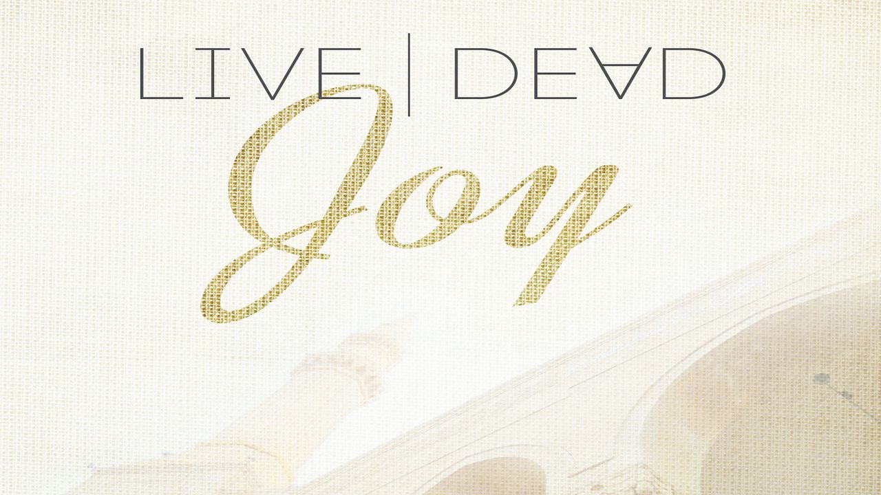 Live Dead Joy 30 Days of Living and Dying with Jesus