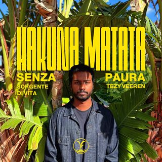 HAKUNA MATATA - Senza Paura