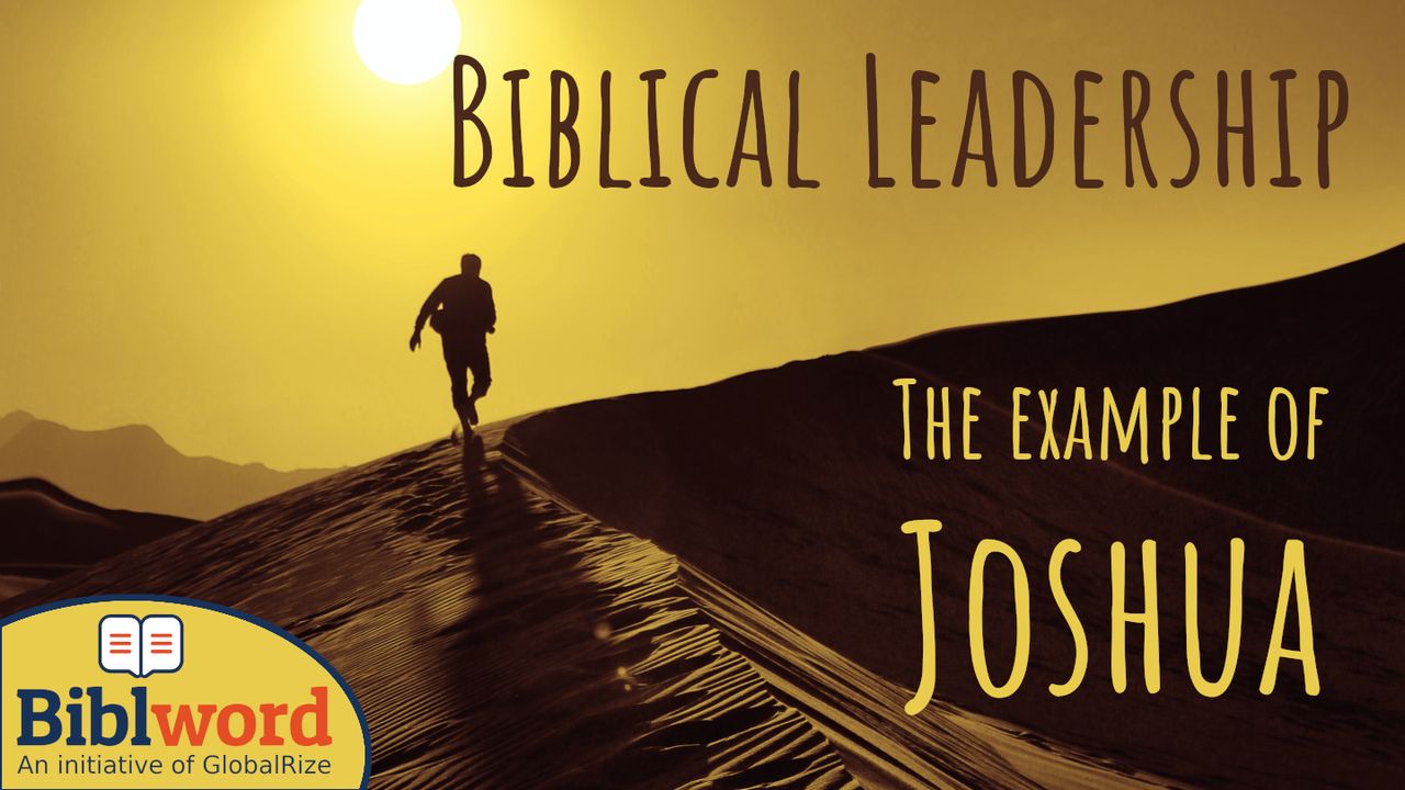 Biblical Leadership, The Example Of Joshua