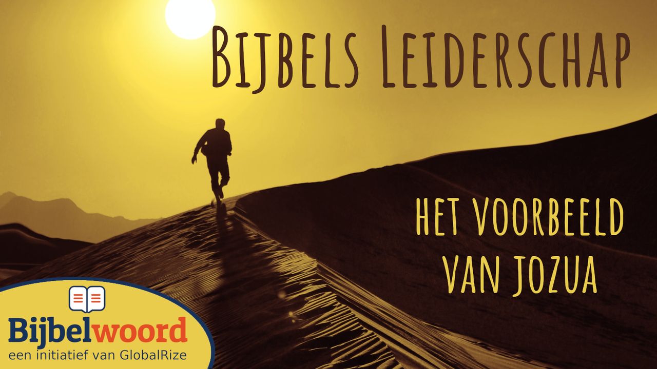 Bijbels leiderschap: Het voorbeeld van Jozua