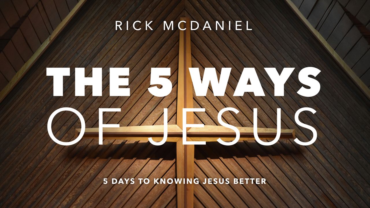 The 5 Ways Of JESUS 5 Days To Knowing Jesus Better Day 1 Of 5 the-5-ways-of-jesus-5-days-to-knowing-jesus-better-day-1-of-5