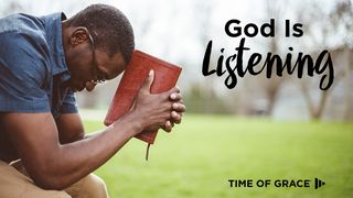 God Is Listening: Devotions From Time Of Grace Genesis 18:26-33 Contemporary English Version