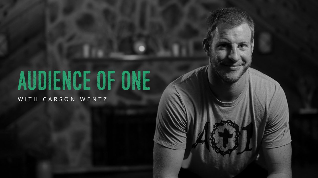 Audience Of One With Carson Wentz, The Bible App