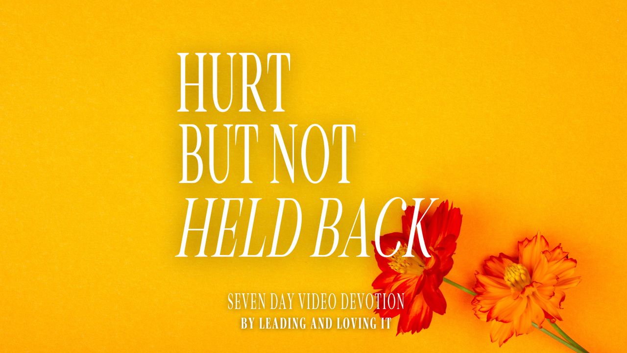 Hurt but Not Held Back Video Devotion