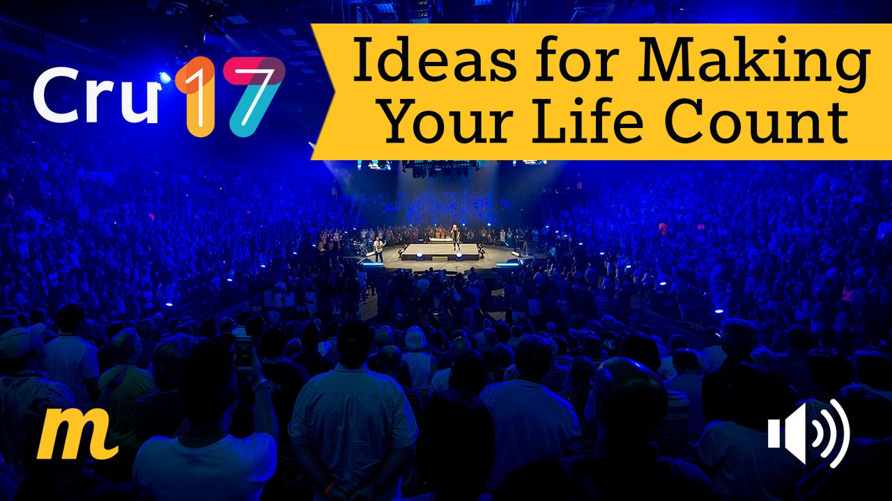 Life Count Cru 17: Ideas For Making Your Life Count - Bible App