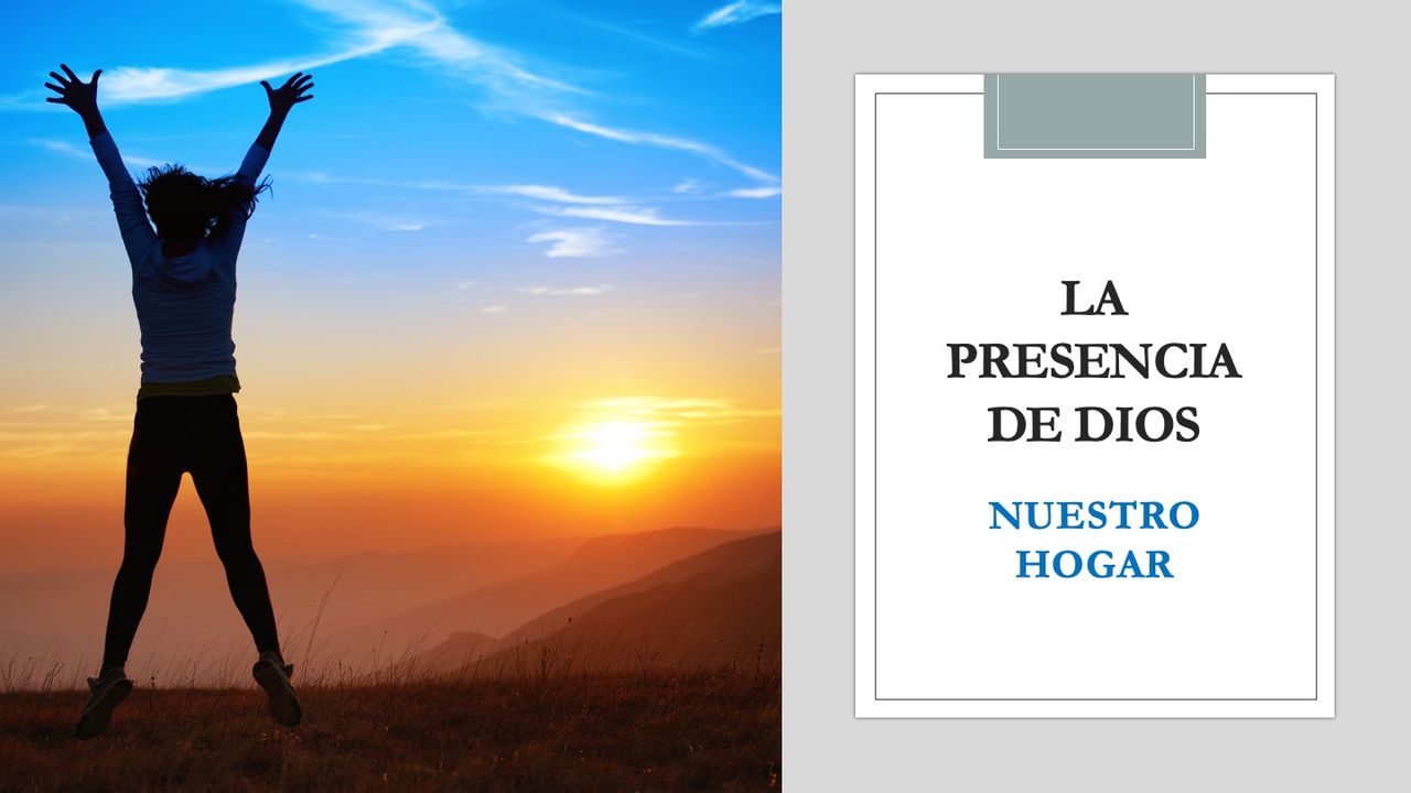 LA PRESENCIA DE DIOS: Nuestro Hogar - Día 1 de 7
