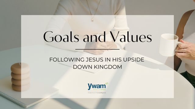 Spiritual Goals and Values: Following Jesus in His Upside-Down Kingdom ...