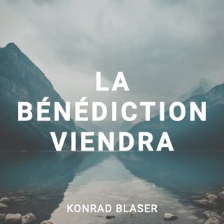 La bénédiction viendra