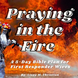 Praying in the Fire