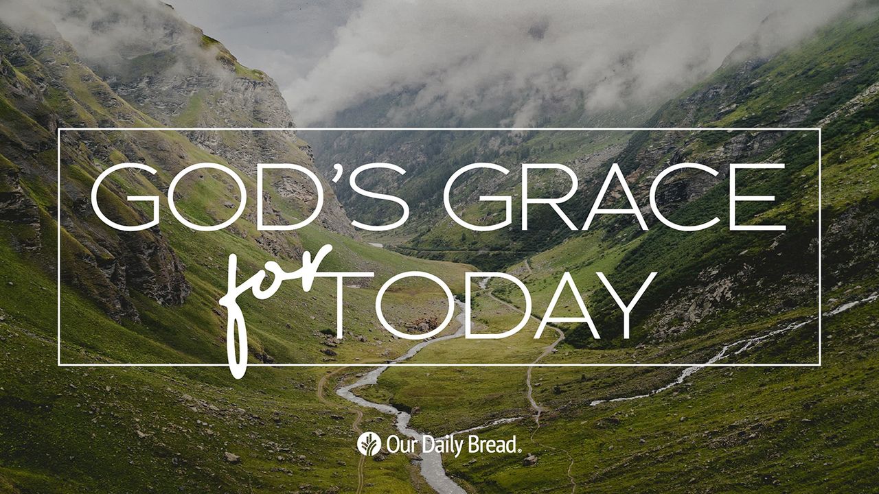 God’s Grace for Today - Day 7 of 10