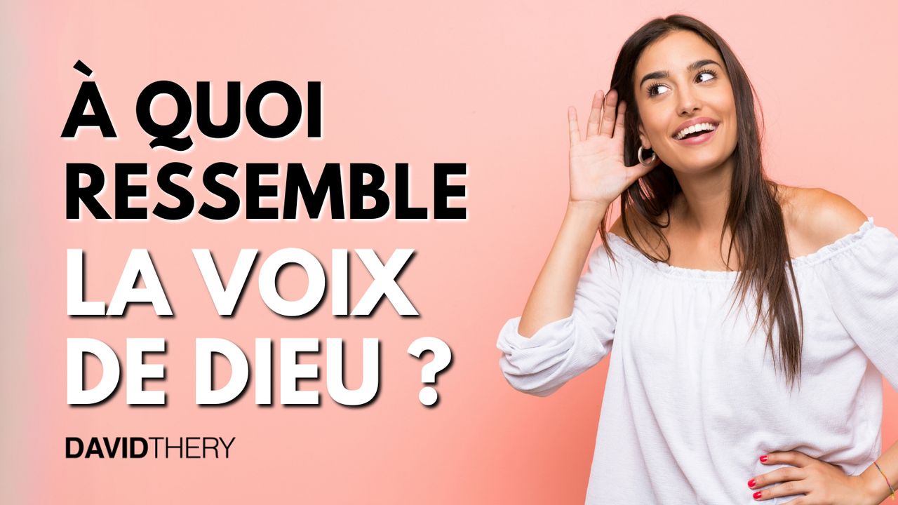 À quoi ressemble la voix de Dieu