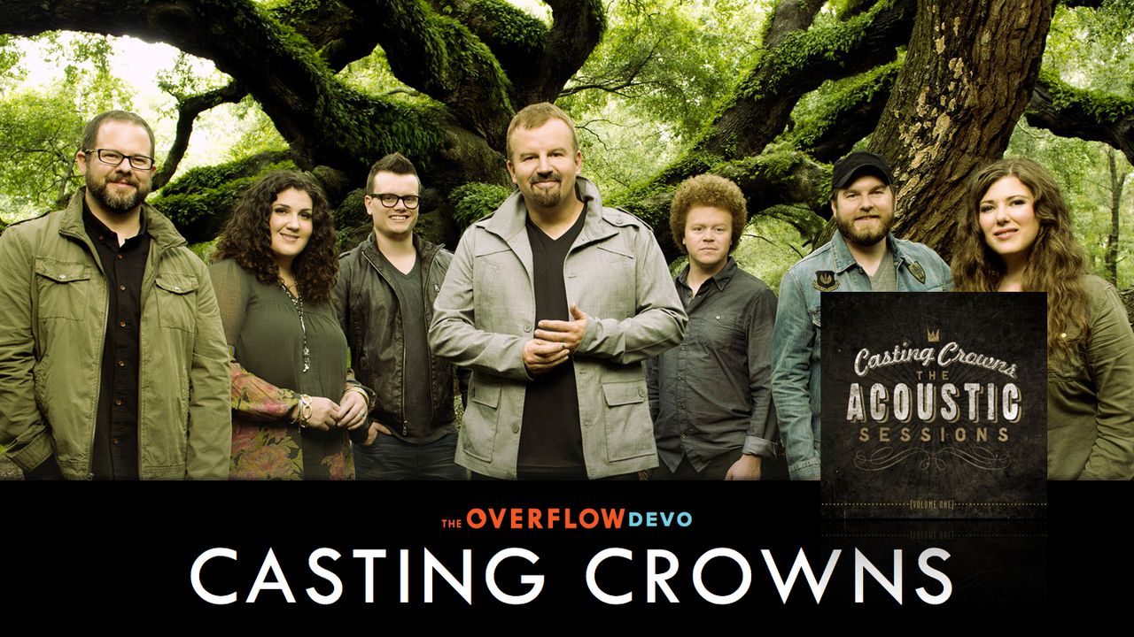 Casting Crowns - Acoustic Sessions | The Bible App | Bible.com