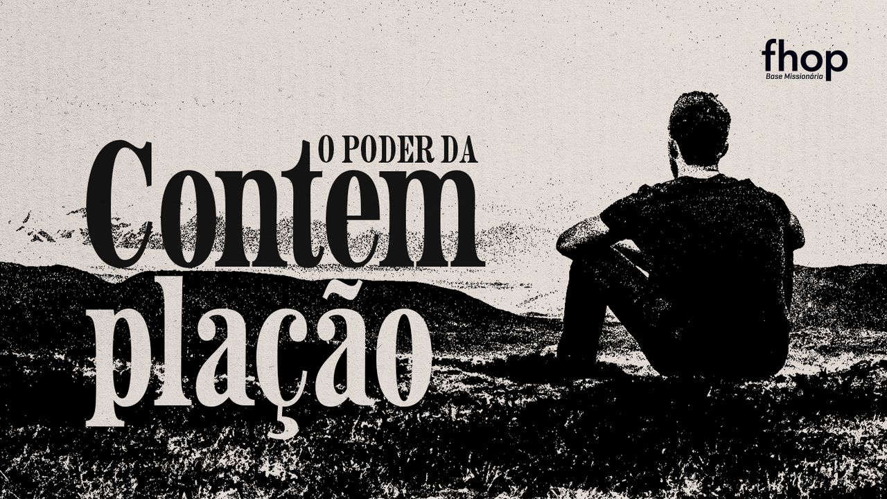Transformados Pela Contemplação - Dia 1 de 5