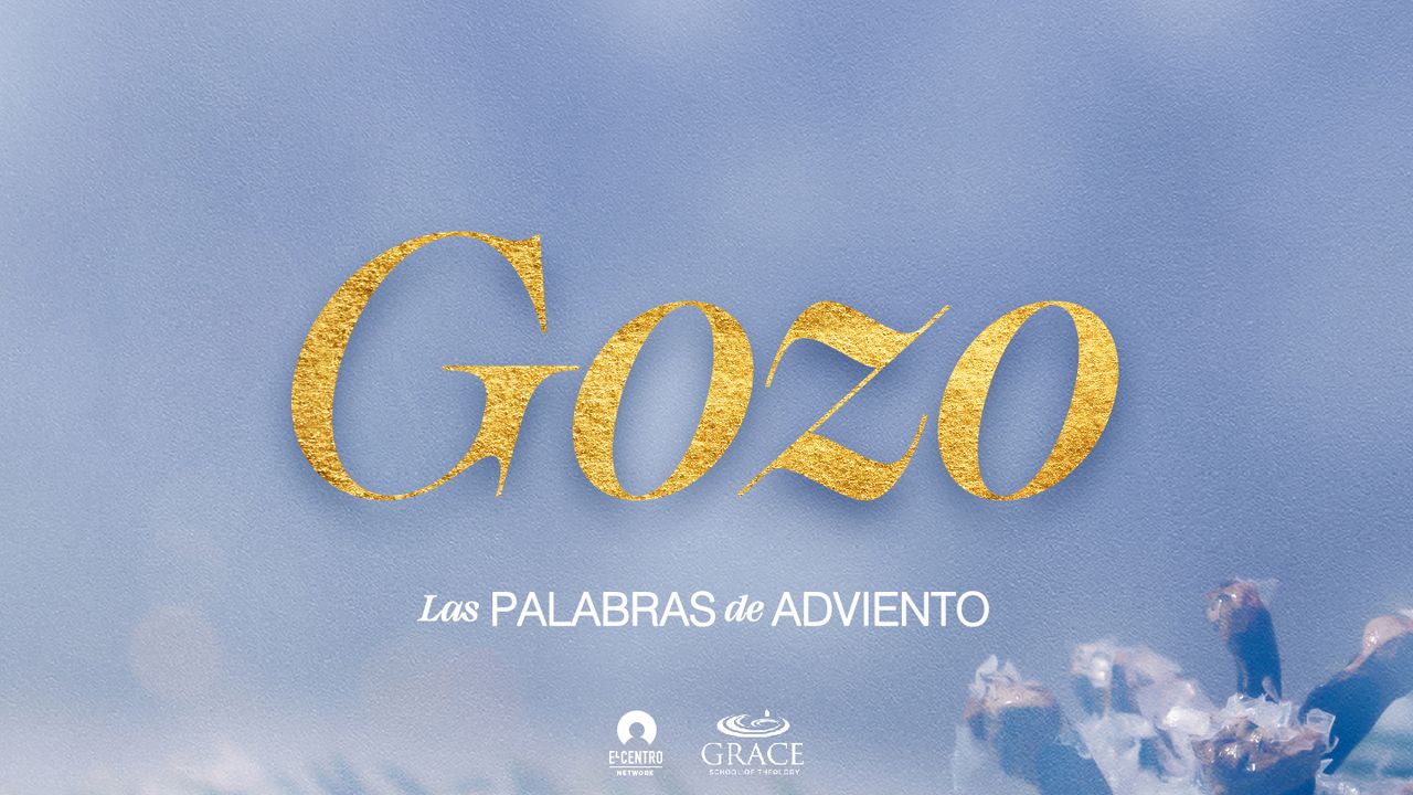 [Las palabras de adviento] GOZO