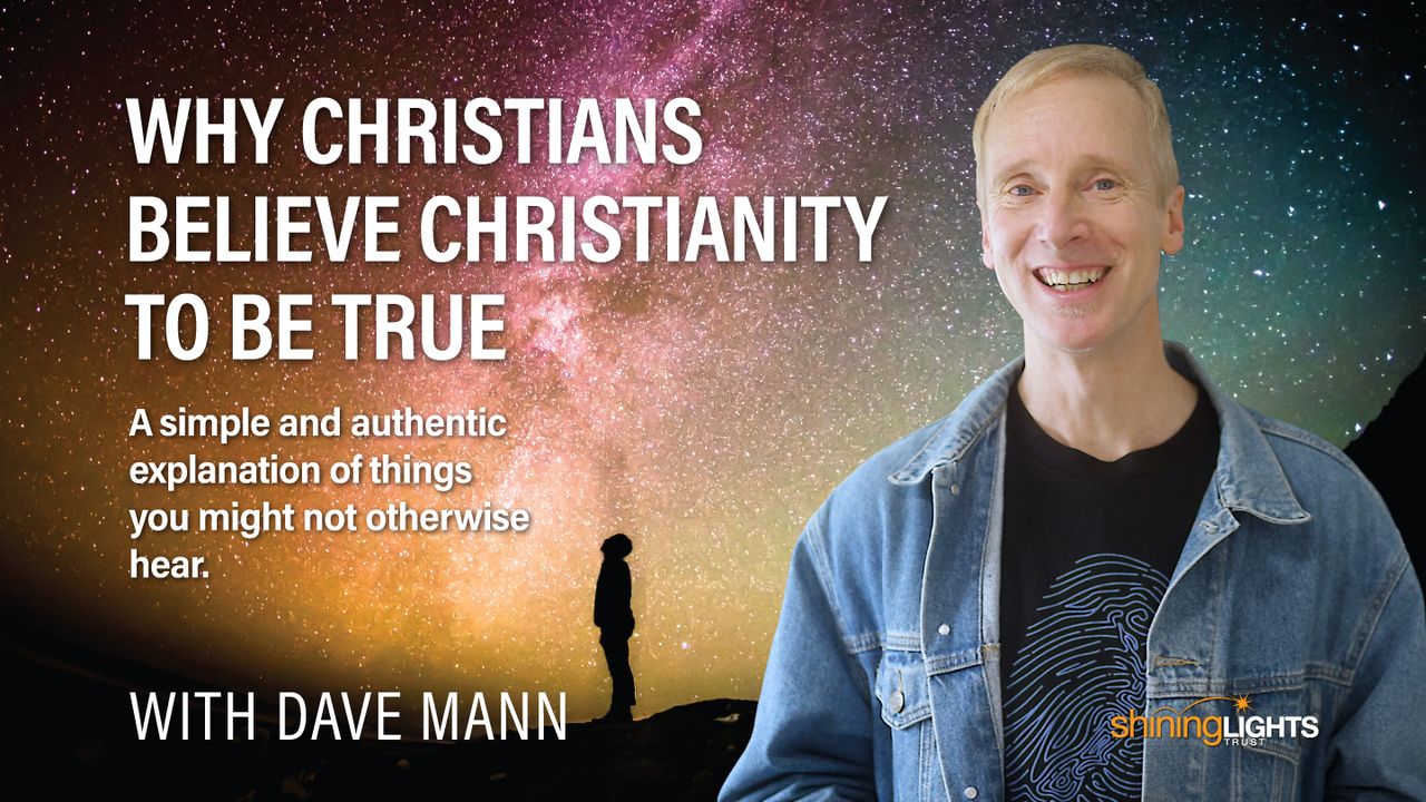Why Christians Believe Christianity to Be True A 24Day Video Bible Study