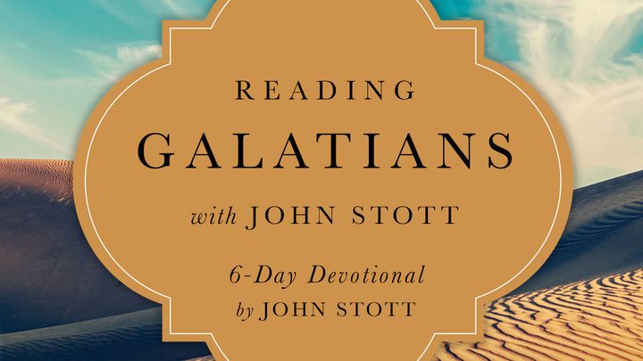 Reading Galatians With John Stott