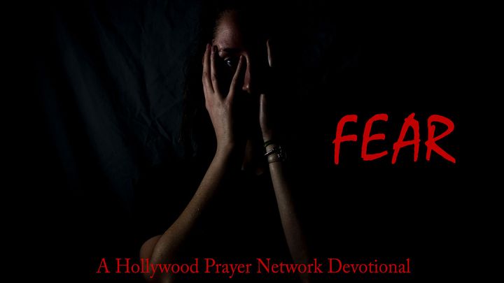 Hollywood Prayer Network On Fear