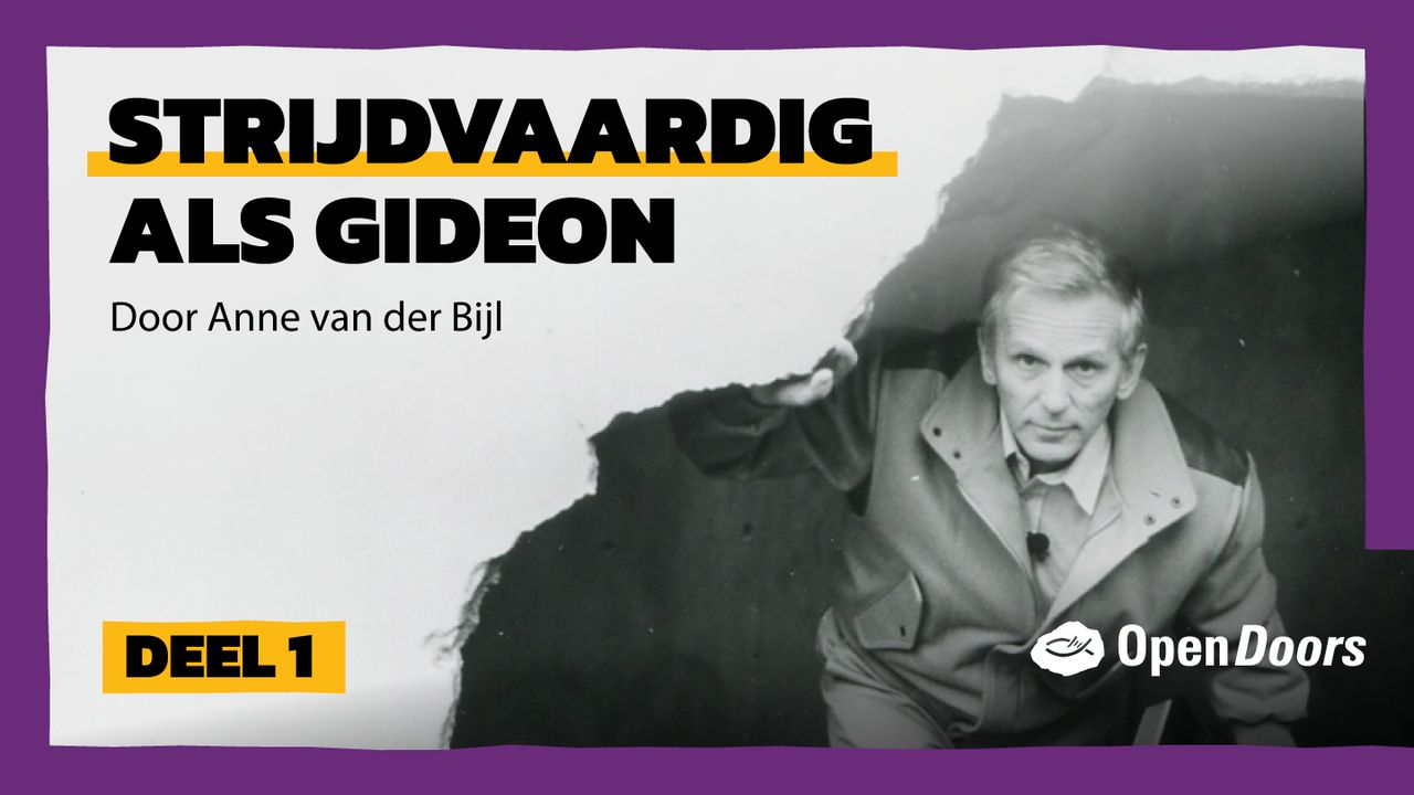 Open Doors | Strijdvaardig als Gideon door Anne van der Bijl | Deel 1