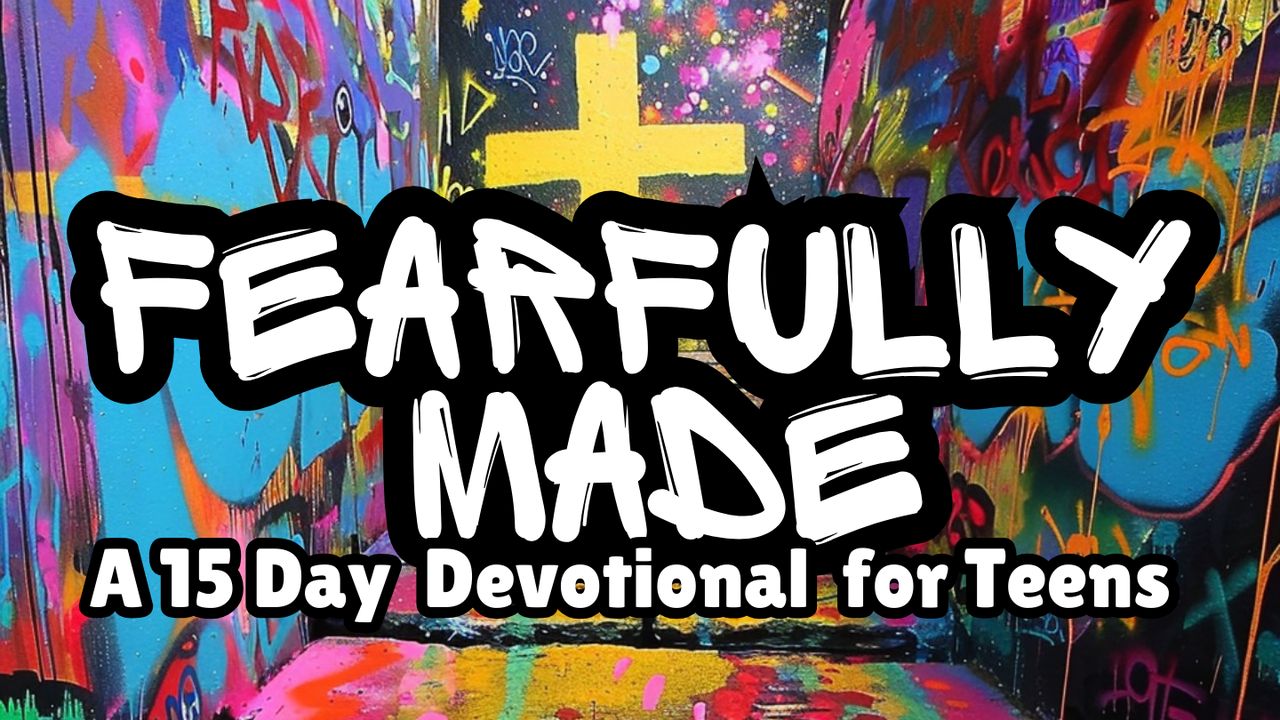 Fearfully Made A 15 Day Devotional For Teens Fearfully made a 15 day devotional for teens