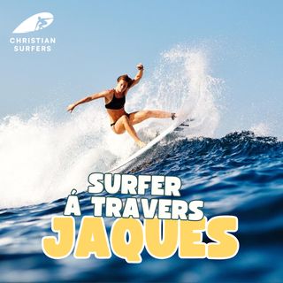 Surfer À Travers Jacques