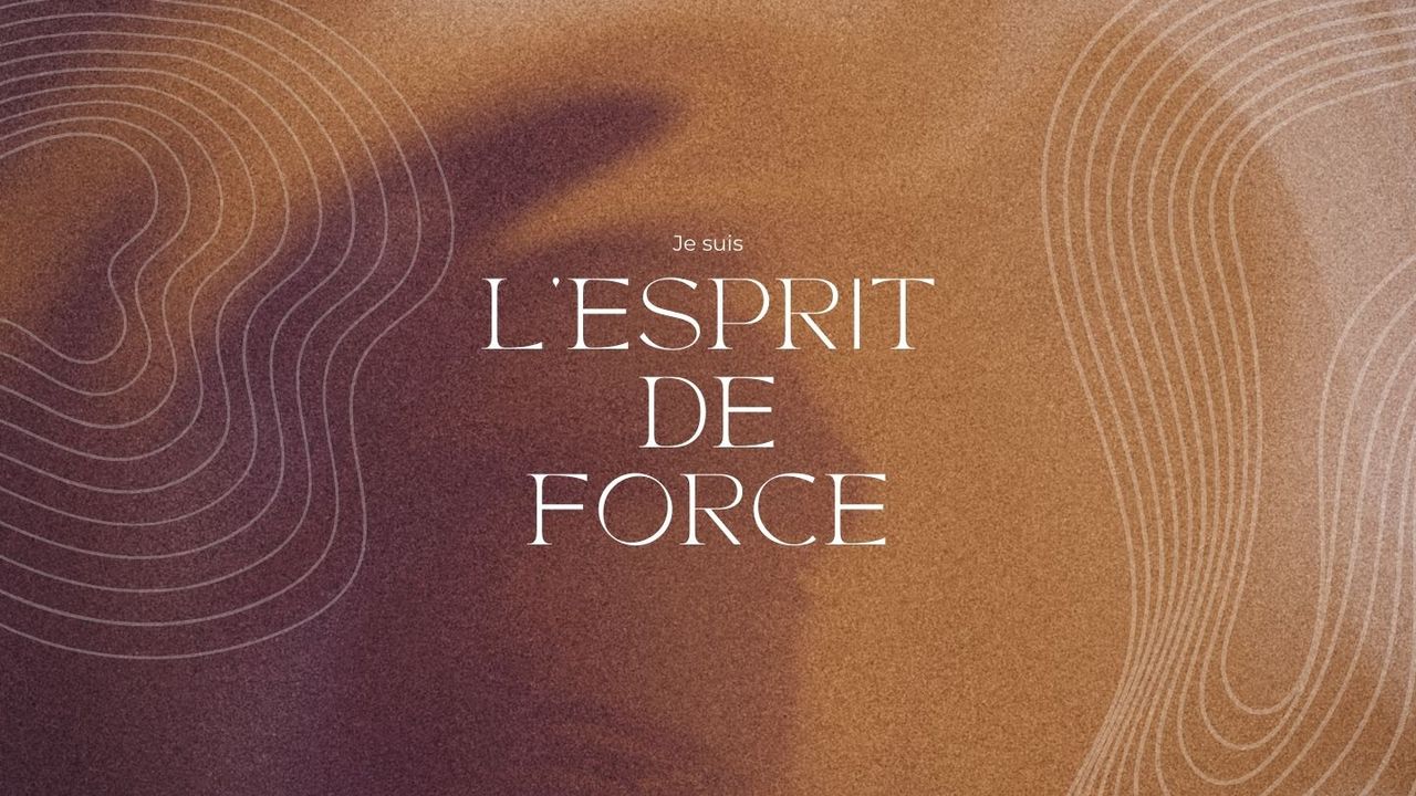 Je suis l'Esprit de Force Jour 1 sur 3