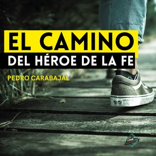 El Camino Del Héroe De La Fe