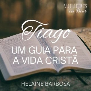 Tiago - Um Guia Para a Vida Cristã