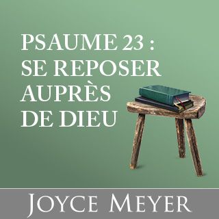 Psaume 23 : Se reposer auprès de Dieu